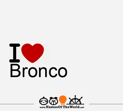 I Love Bronco